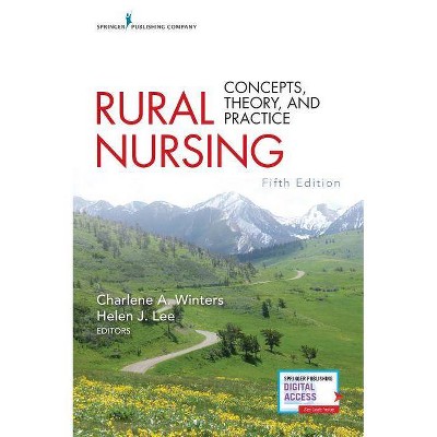 Rural Nursing, Fifth Edition - 5th Edition by  Charlene A Winters & Helen J Lee (Paperback)