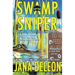 Swamp Sniper - (Miss Fortune Mysteries) by  Jana DeLeon (Paperback)