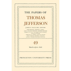 The Papers of Thomas Jefferson, Volume 49 - (Hardcover) - 1 of 1