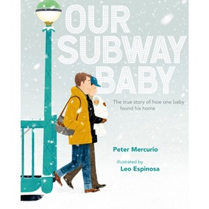 Our Subway Baby - by  Peter Mercurio (Hardcover) - 1 of 1