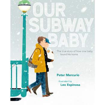 Our Subway Baby - by  Peter Mercurio (Hardcover)