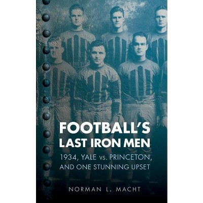 Football's Last Iron Men - (Bison Original) by  Norman L Macht (Paperback)