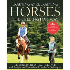 Training and Retraining Horses the Tellington Way - by  Linda Tellington-Jones (Paperback) - 1 of 1