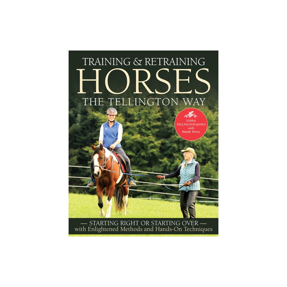 Training and Retraining Horses the Tellington Way - by Linda Tellington-Jones (Paperback)