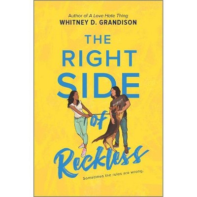 The Right Side of Reckless - by  Whitney D Grandison (Hardcover)