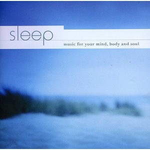 Various Artists - Sleep: Music for Your Mind Body & Soul / Various (CD) - 1 of 1