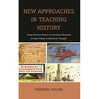 New Approaches in Teaching History - (Teaching History Today and in the Future) by  Frederic Krome (Paperback)