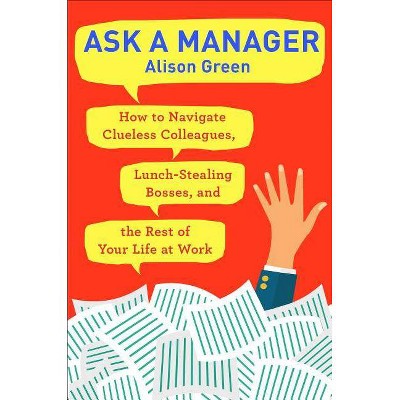 Ask a Manager - by  Alison Green (Paperback)