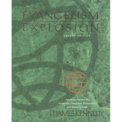 Evangelism Explosion 4th Edition - by  D James Kennedy (Paperback)