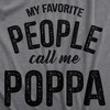 Mens My Favorite People Call Me Poppa T Shirt Funny Fathers Day Dad Tee For Guys - Crazy Dog Men's T Shirt - 2 of 4