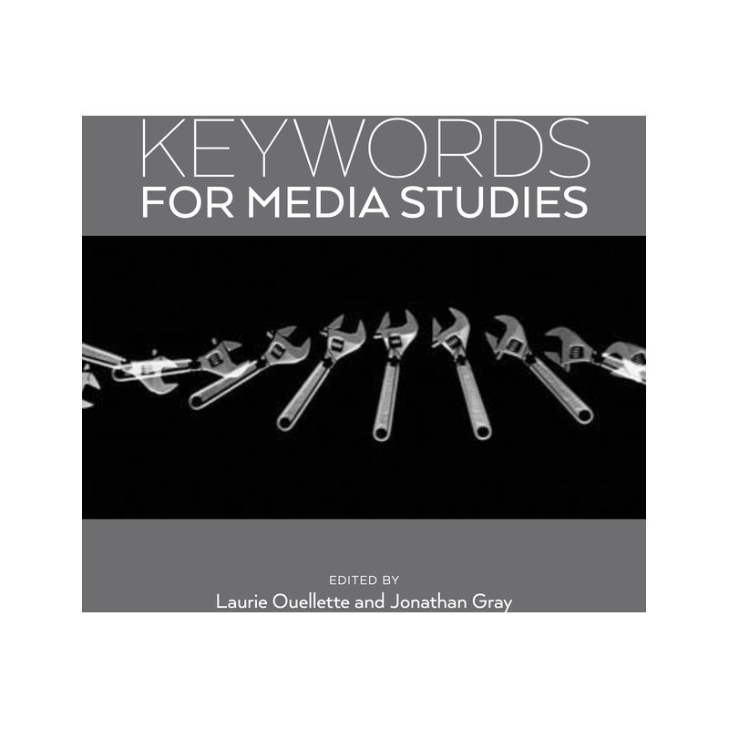 Keywords for Media Studies - by  Laurie Ouellette & Jonathan Gray (Paperback), 1 of 2