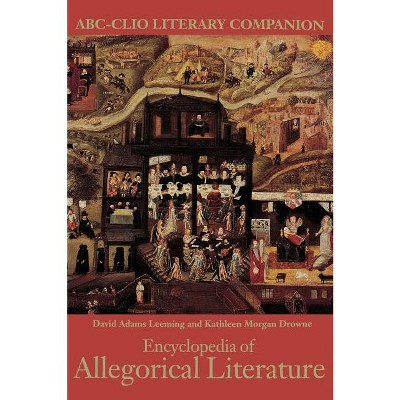 Encyclopedia of Allegorical Literature - (Literary Companions (ABC)) by  David Adams Leeming & Kathleen Drowne & Kathleen Morgan Drowne (Hardcover)