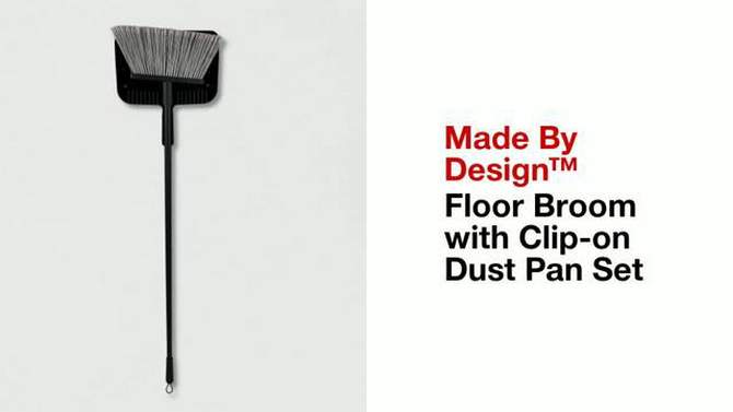 Floor Broom with Clip-on Dust Pan Set - Made By Design&#8482;, 2 of 9, play video