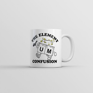 Crazy Dog The Element Of Confusion Mug Funny Sarcastic Periodic Table Graphic Novelty Coffee Cup-11oz - 1 of 4