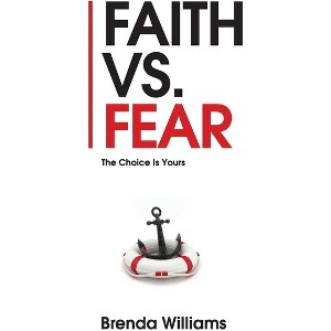 Faith vs. Fear - by  Brenda Williams (Paperback) - 1 of 1