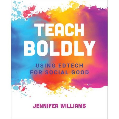 Teach Boldly - by  Jennifer Williams (Paperback)