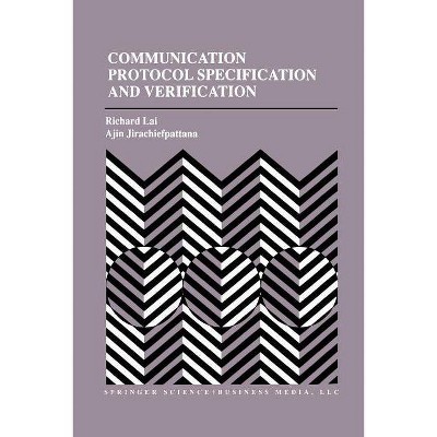 Communication Protocol Specification and Verification - (The Springer International Engineering and Computer Science) (Paperback)