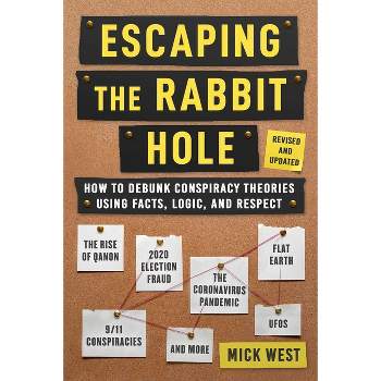 Escaping the Rabbit Hole - 2nd Edition by  Mick West (Hardcover)