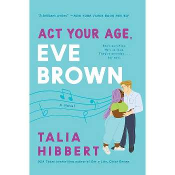 ACT Your Age, Eve Brown - (Brown Sisters, 3) by Talia Hibbert (Paperback)
