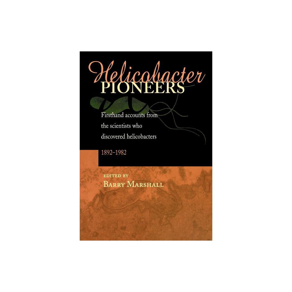 Helicobacter Pioneers - by Barry Marshall (Paperback)