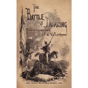 THE BATTLE OF DORKING Reminiscences of a Volunteer - by  George Tomkyns Chesney (Paperback) - 1 of 1