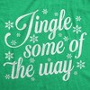 Womens Funny T Shirts Jingle Some Of The Way Sarcastic Christmas Graphic Novelty Tee For Ladies - Crazy Dog Women's T Shirt Gift For Christmas - 2 of 4