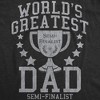 Mens Worlds Greatest Dad Semi-Finalist T Shirt Funny Fathers Day Graphic Tee - Crazy Dog Men's T Shirt - 2 of 4