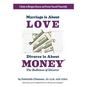 Marriage is About Love Divorce Is About Money - Large Print by  Gabrielle Clemens (Paperback) - 1 of 1