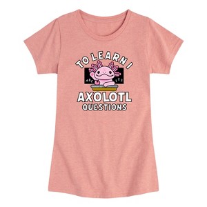 Girls' - Instant Message - To Learn I Axolotl Questions -Toddler Girls Short Sleeve T-Shirt Short Sleeve Graphic T-Shirt - 1 of 3