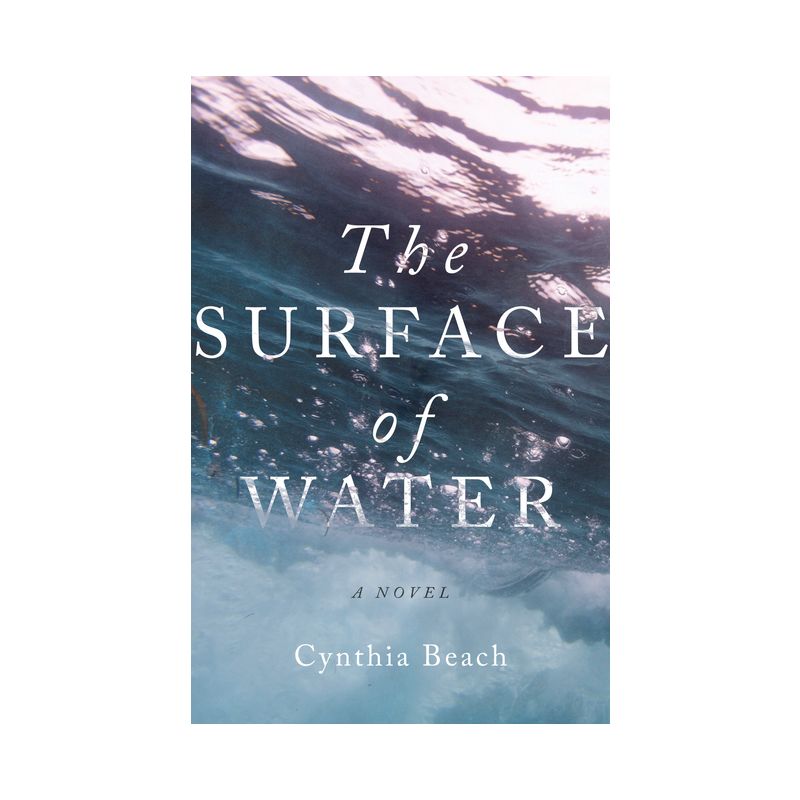The Surface of Water - by  Cynthia Beach (Paperback), 1 of 2