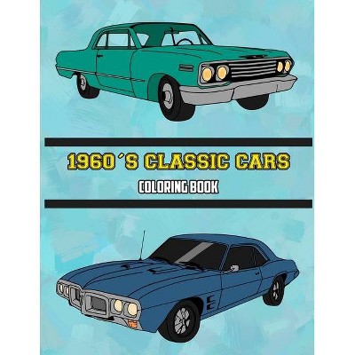 1960's Classic Cars Coloring Book - by  Osam Colors (Paperback)