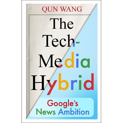 The Tech-Media Hybrid - by  Qun Wang (Paperback)