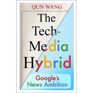 The Tech-Media Hybrid - by  Qun Wang (Paperback) - 1 of 1