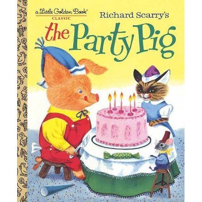 Richard Scarry's the Party Pig - (Little Golden Book) by  Kathryn Jackson & Byron Jackson (Hardcover)