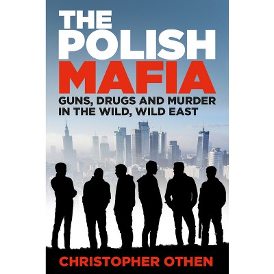 The Polish Mafia - by  Christopher Othen (Hardcover)