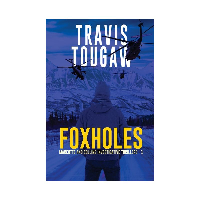 Foxholes - (Marcotte and Collins Investigative Thrillers) by  Travis Tougaw (Paperback), 1 of 2