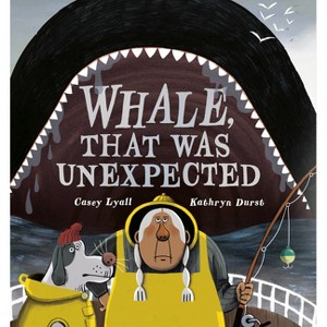 Whale, That Was Unexpected - by  Casey Lyall (Hardcover) - 1 of 1
