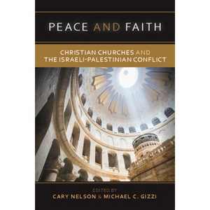 Peace and Faith - by  Cary Nelson & Michael C Gizzi (Paperback) - 1 of 1