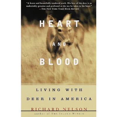 Heart and Blood - (Vintage Departures) by  Richard Nelson (Paperback)