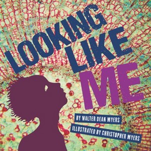 Looking Like Me - by  Walter Dean Myers (Paperback) - 1 of 1