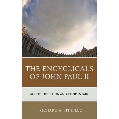 Encyclicals of John Paul II - by  Richard A Spinello (Paperback)