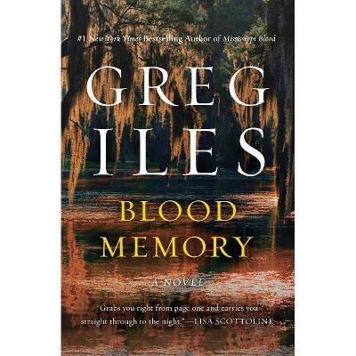 Blood Memory - by  Greg Iles (Paperback)