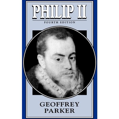 Philip II (4e, Tr) - 4th Edition by  Geoffrey Parker (Paperback)