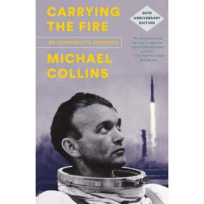 Carrying the Fire - 50th Edition by  Michael Collins (Paperback)