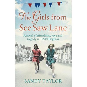 The Girls from See Saw Lane - (Brighton Girls Trilogy) by  Sandy Taylor (Paperback) - 1 of 1