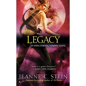 Legacy - (Anna Strong, Vampire Novel) by  Jeanne C Stein (Paperback) - 1 of 1