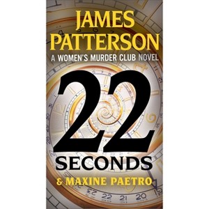 22 Seconds - (A Women's Murder Club Thriller) by  James Patterson & Maxine Paetro (Paperback) - 1 of 1