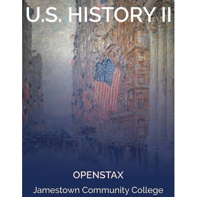 United States History II - by  Openstax (Paperback)