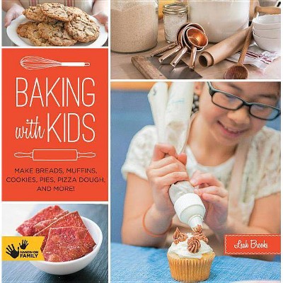 Baking with Kids - (Hands-On Family) by  Leah Brooks (Paperback)