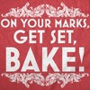 Womens Funny T Shirts On Your Marks Get Set Bake Sarcastic Cooking Graphic Novelty Tee For Ladies - Crazy Dog Women's T Shirt For Foodies - 2 of 4